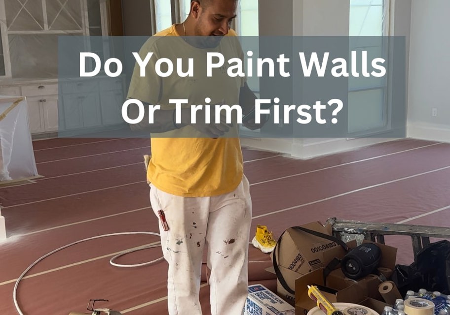 Do You Paint Walls Or Trim First?